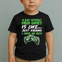 Day Without Video Games Just Kidding I Have No Idea Toddler T-Shirt thumb 2