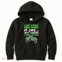 Day Without Video Games Just Kidding I Have No Idea Kids Hoodie thumb 0