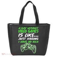 Day Without Video Games Just Kidding I Have No Idea Tote Bag thumb 0