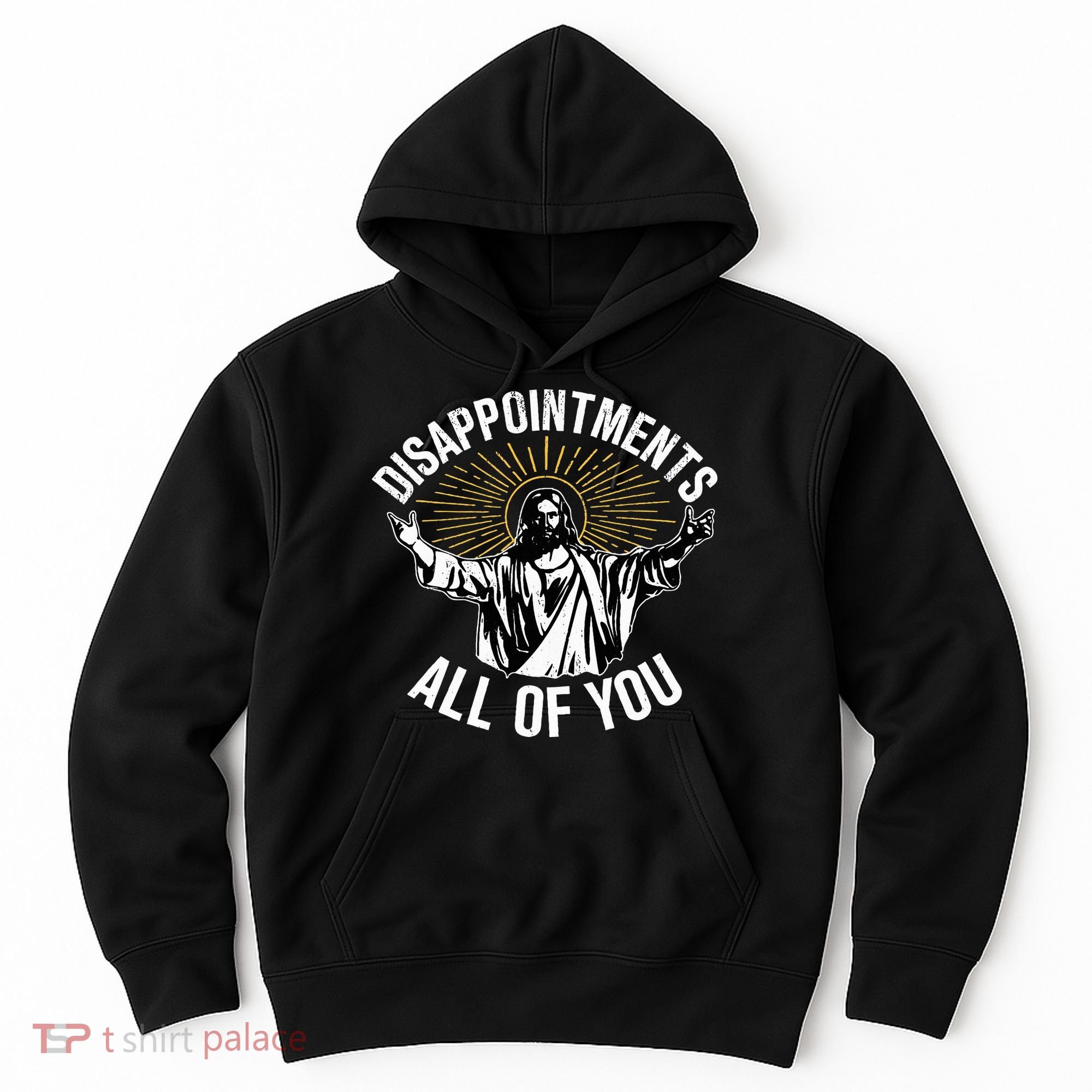 Disappointts All You Jesus Christian Religion Hoodie