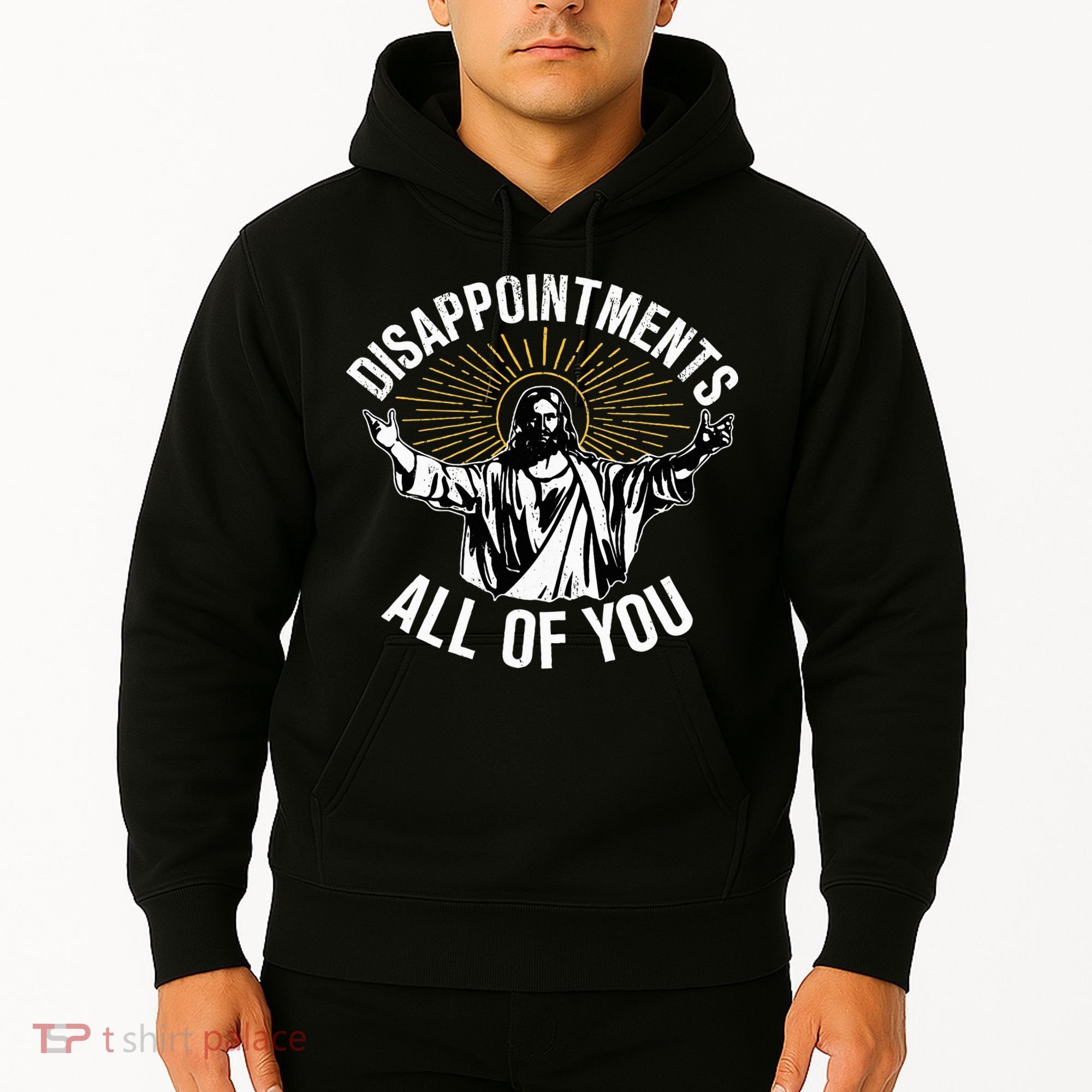 Disappointts All You Jesus Christian Religion Hoodie