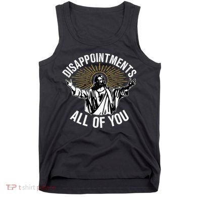 Disappointts All You Jesus Christian Religion Tank Top