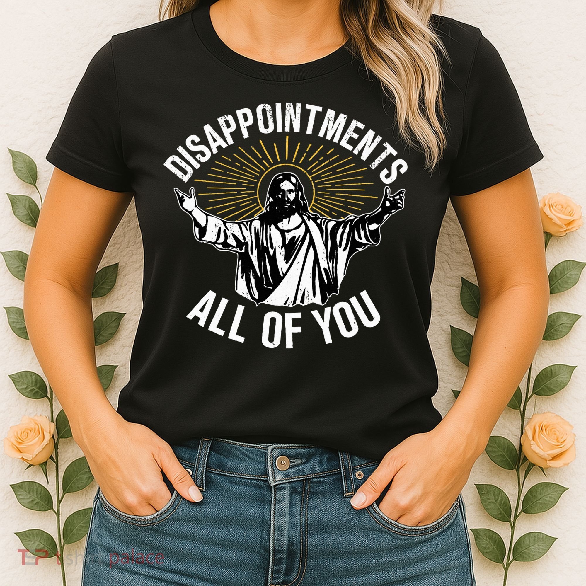 Disappointts All You Jesus Christian Religion Women's T-Shirt