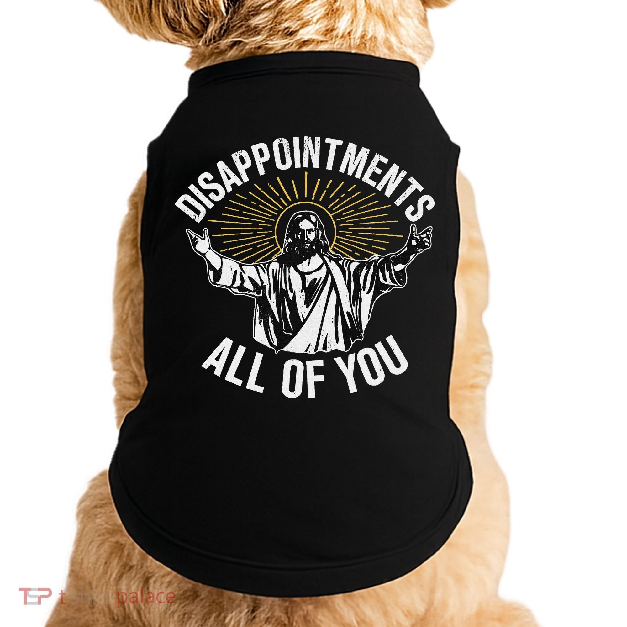 Disappointments All You Jesus Christian Religion Doggie Tank
