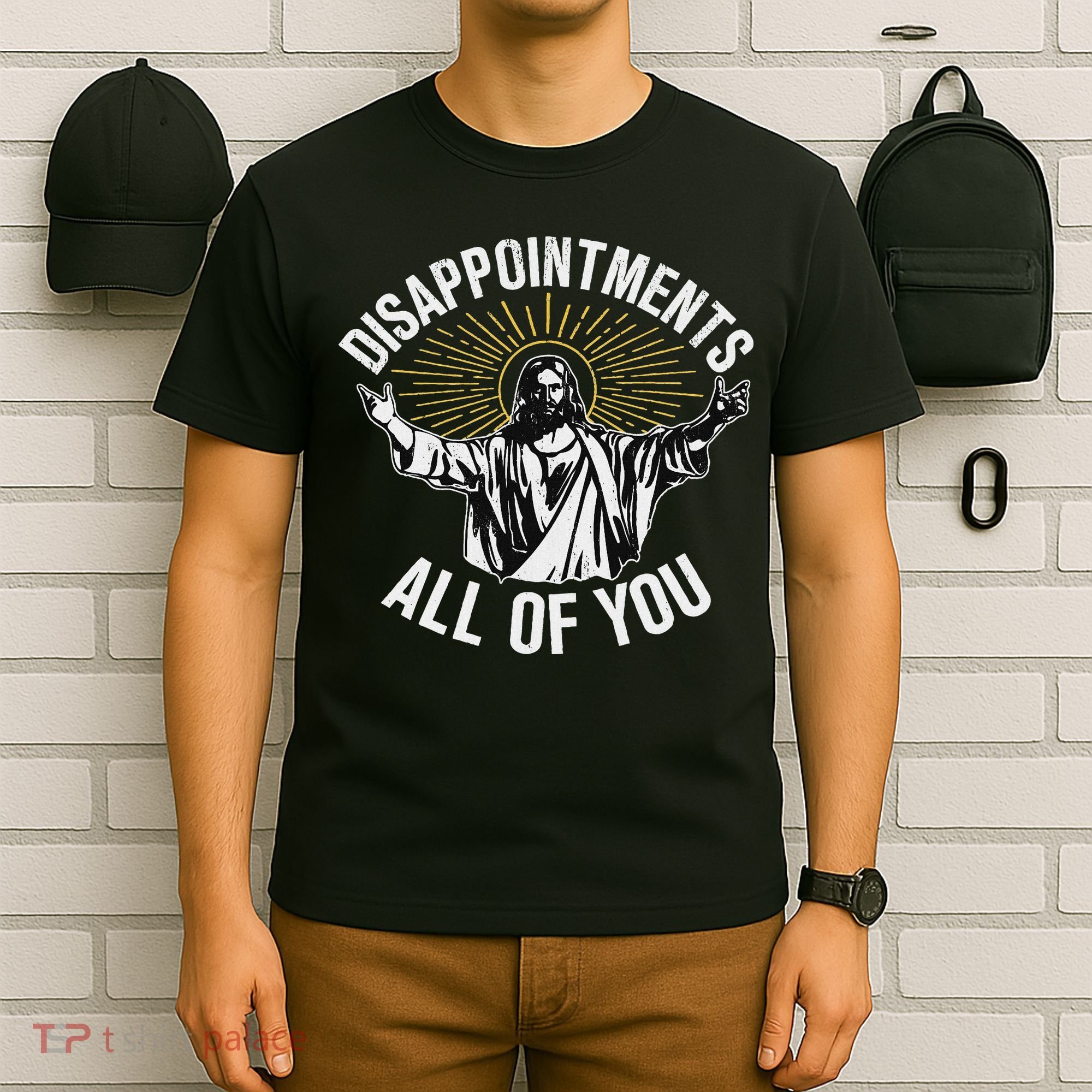 Disappointments All You Jesus Christian Religion T-Shirt