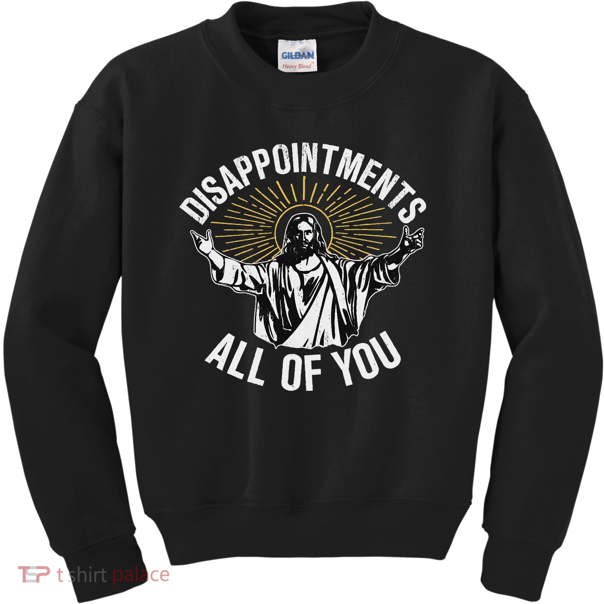 Disappointments All You Jesus Christian Religion Kids Sweatshirt