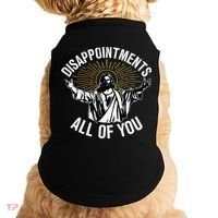 Disappointments All You Jesus Christian Religion Doggie Tank thumb 0