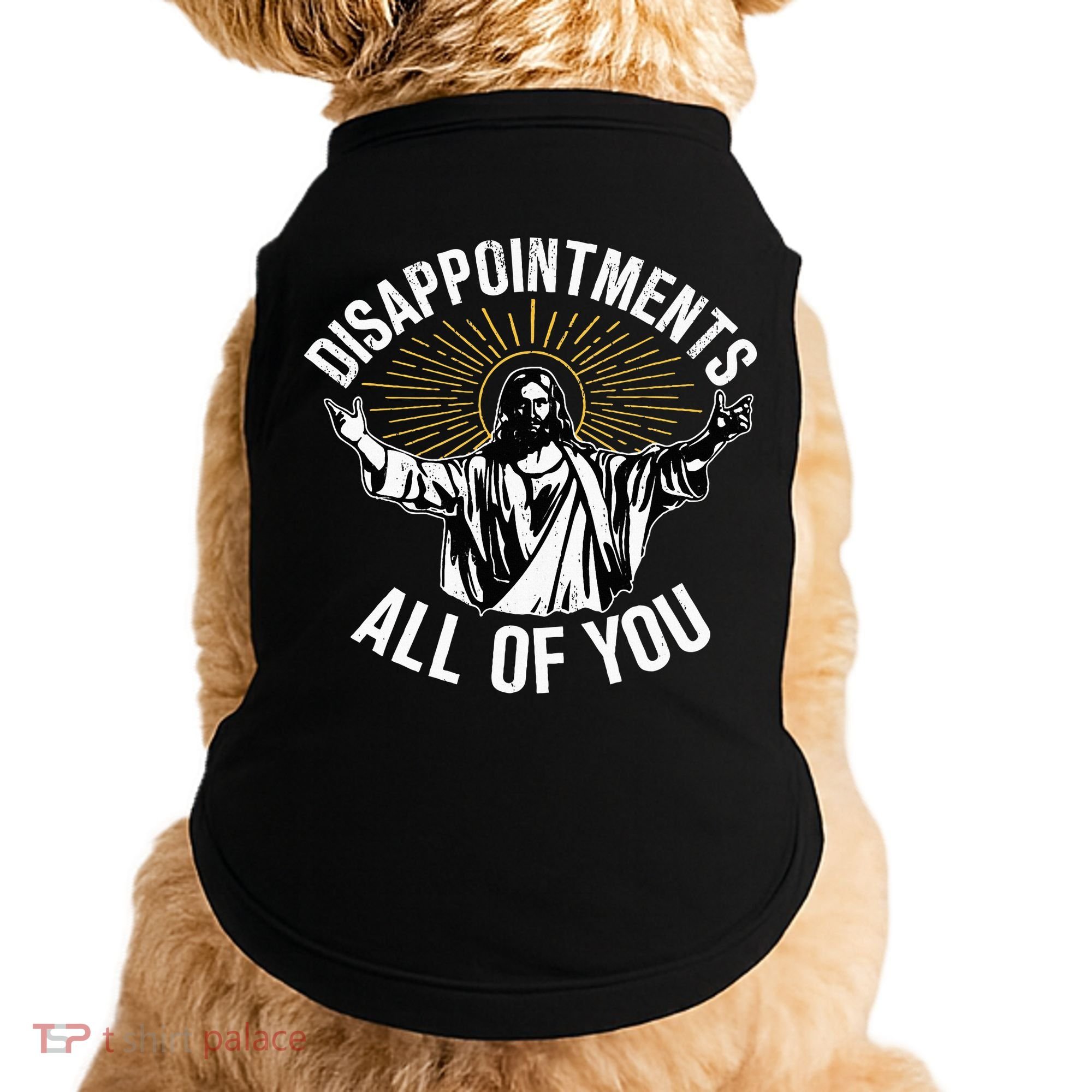 Disappointments All You Jesus Christian Religion Doggie Tank