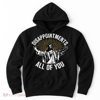 Disappointments All You Jesus Christian Religion Hoodie thumb 0