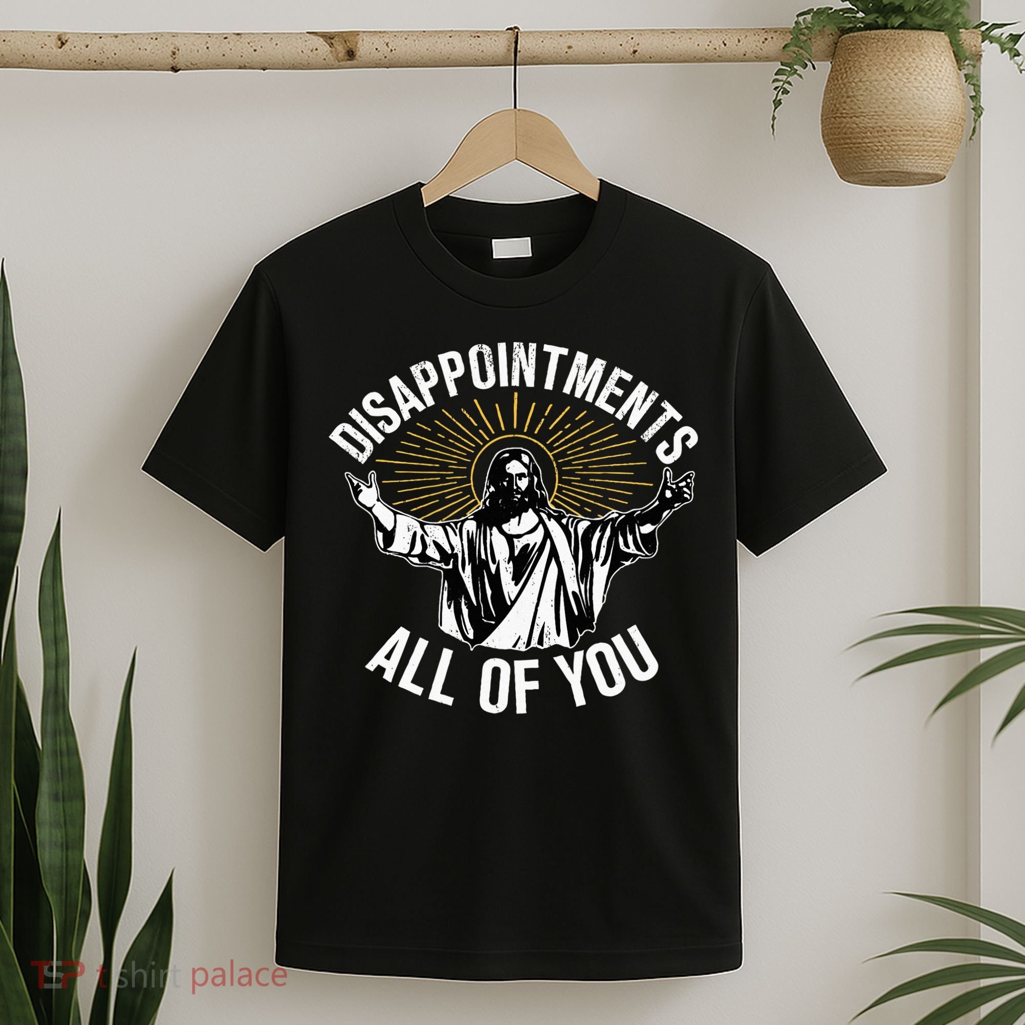 Disappointments All You Jesus Christian Religion T-Shirt
