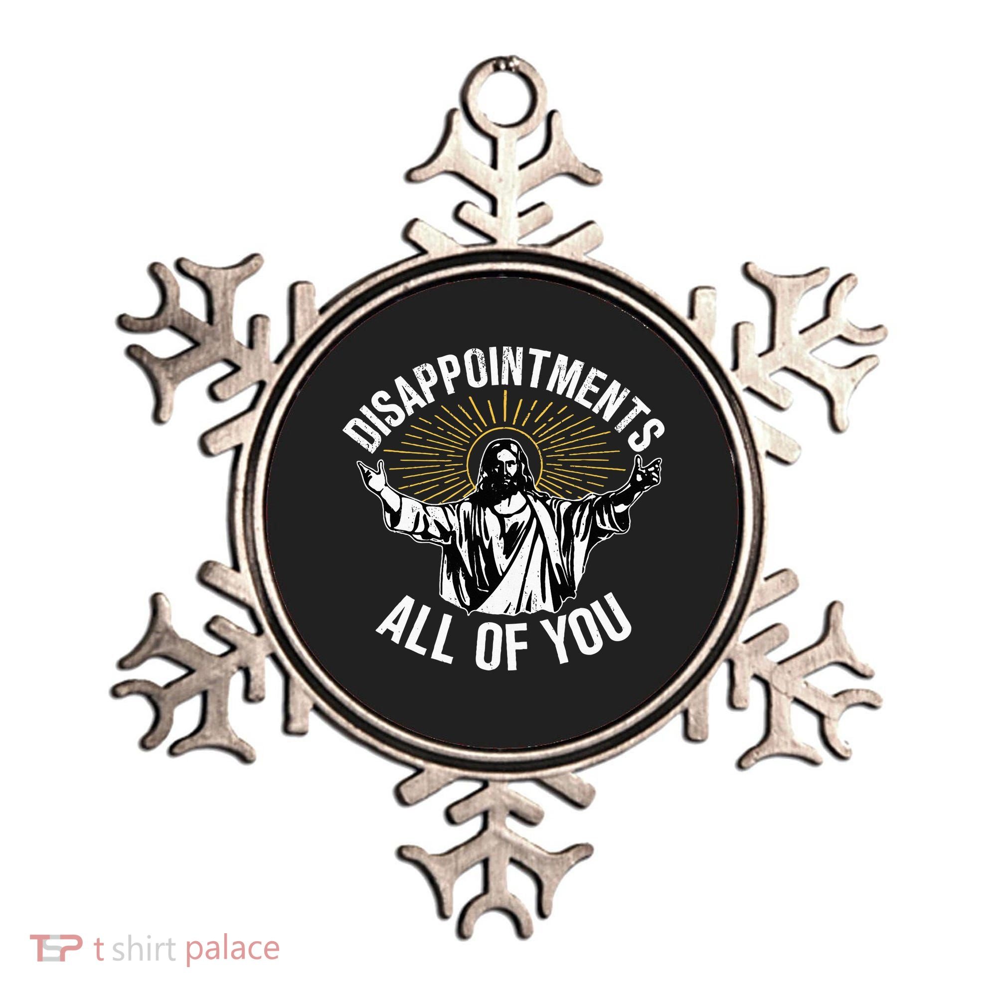 Disappointments All You Jesus Christian Religion Ornament