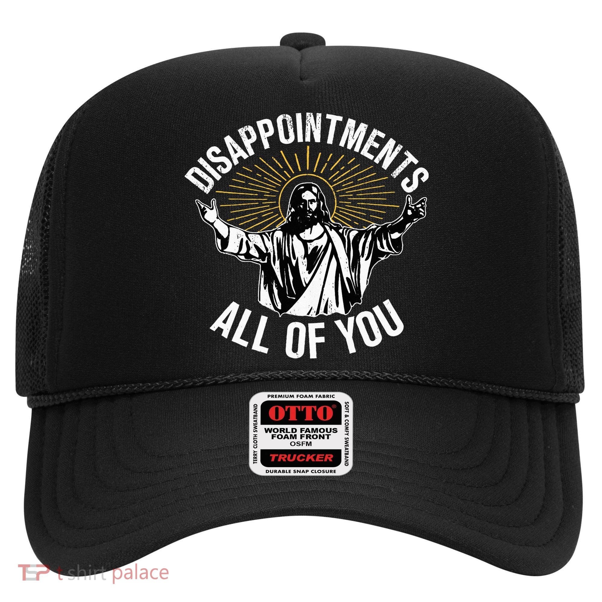 Disappointments All You Jesus Christian Religion Hat