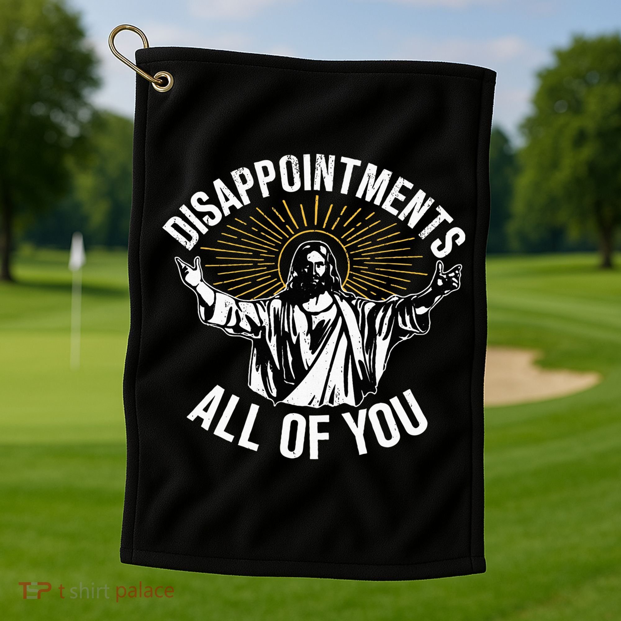 Disappointments All You Jesus Christian Religion Golf Towel