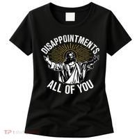 Disappointments All You Jesus Christian Religion Women's T-Shirt thumb 0