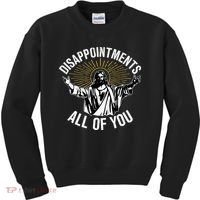 Disappointments All You Jesus Christian Religion Kids Sweatshirt thumb 0