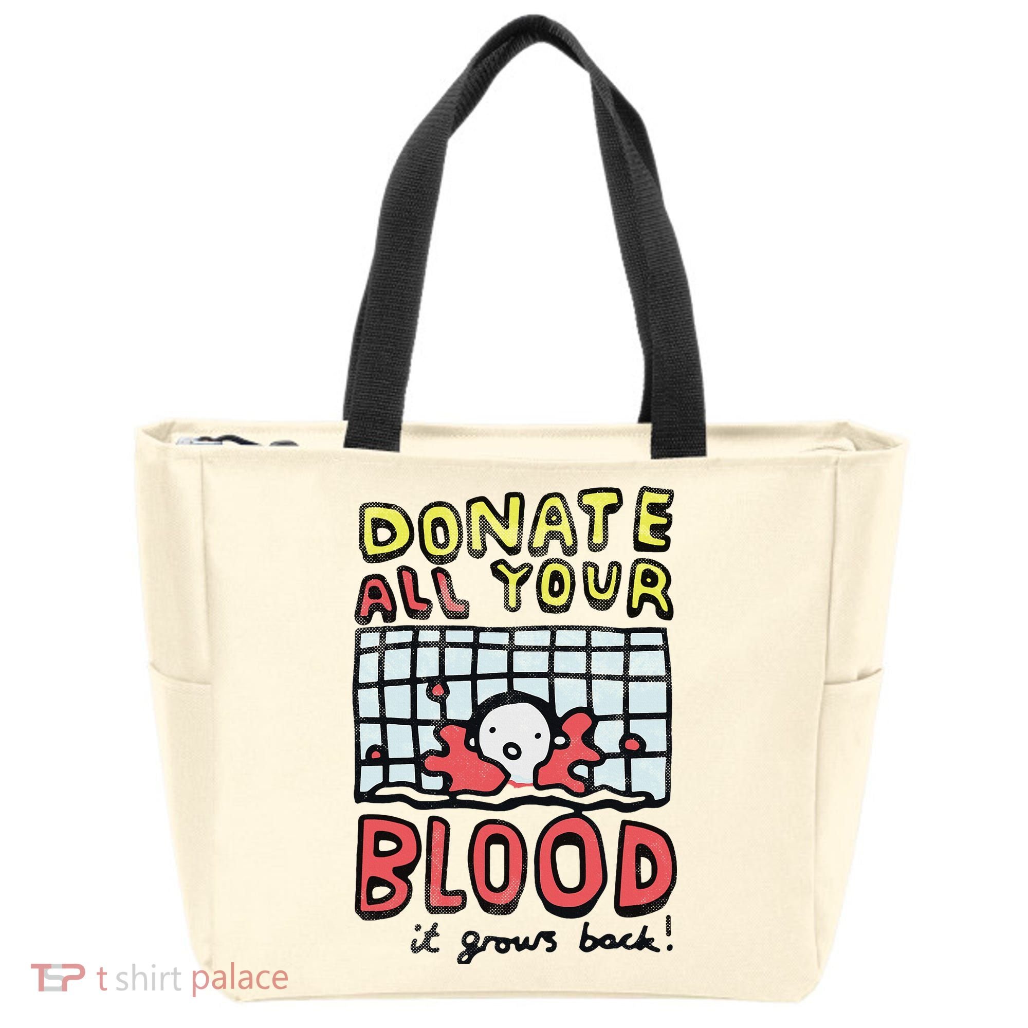 Donate All Your Blood It Grows Back  Tote Bag