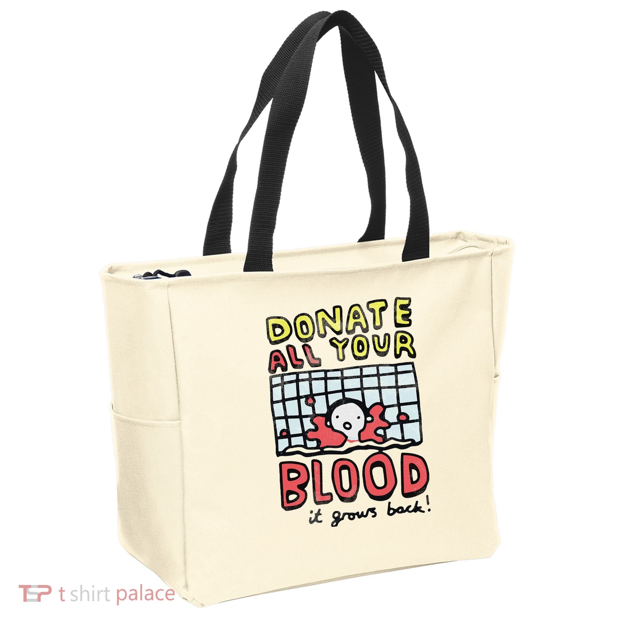 Donate All Your Blood It Grows Back  Tote Bag