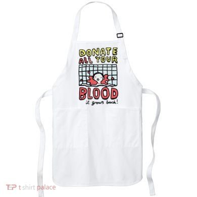 Donate All Your Blood It Grows Back  Apron