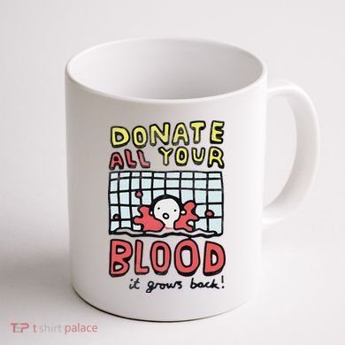 Donate All Your Blood It Grows Back  Coffee Mug back