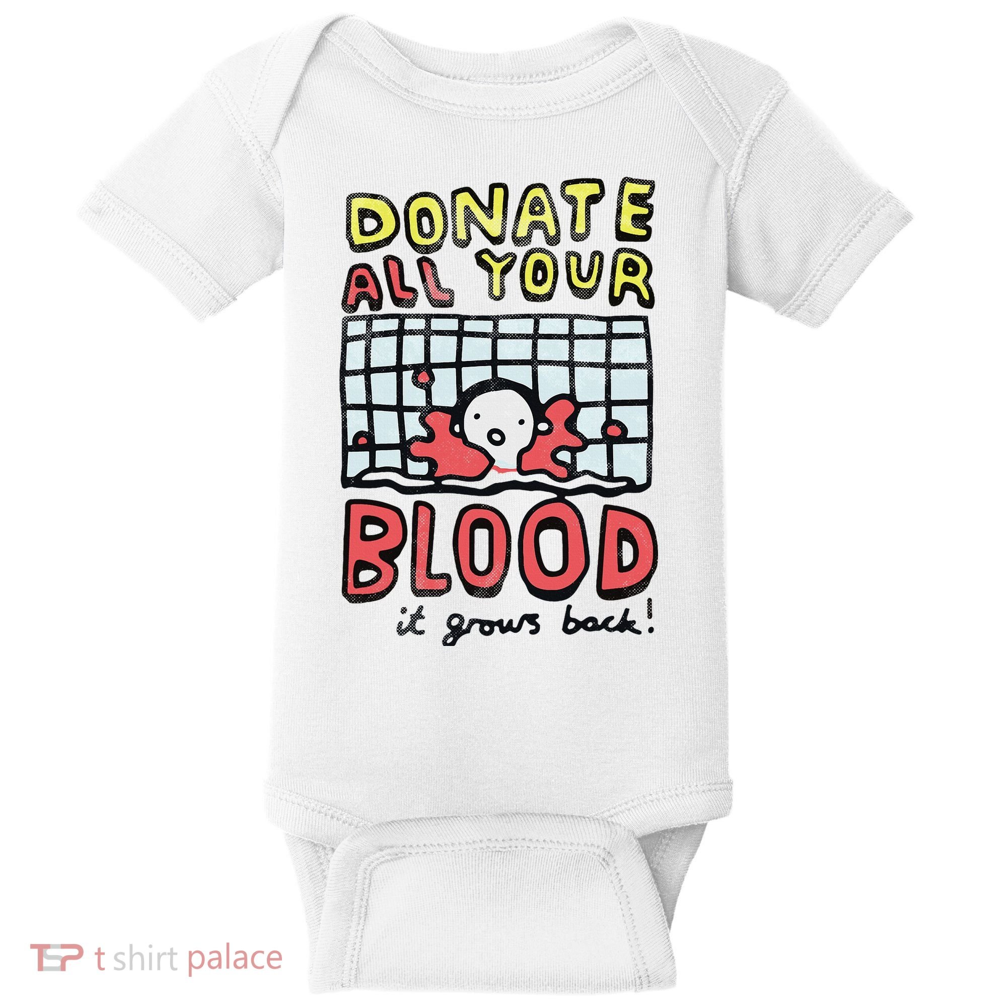Donate All Your Blood It Grows Back  Baby Bodysuit