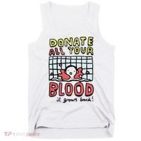 Donate All Your Blood It Grows Back  Tank Top thumb 0