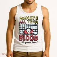 Donate All Your Blood It Grows Back  Tank Top thumb 3