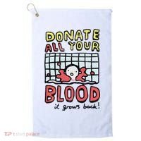 Donate All Your Blood It Grows Back  Golf Towel thumb 0