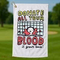 Donate All Your Blood It Grows Back  Golf Towel thumb 1