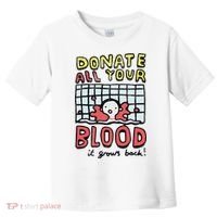 Donate All Your Blood It Grows Back  Toddler T-Shirt thumb 0