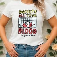Donate All Your Blood It Grows Back  Women's T-Shirt thumb 2