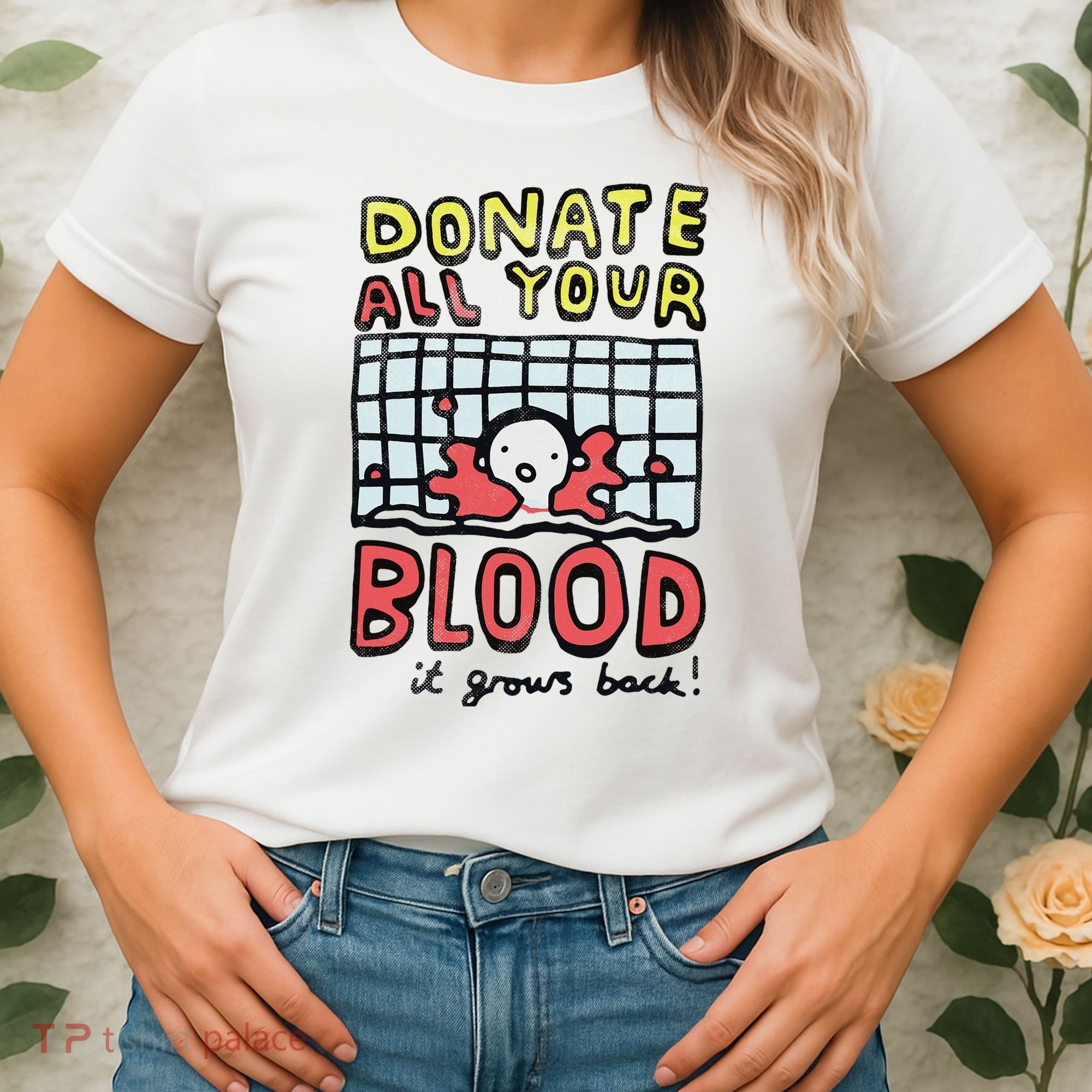 Donate All Your Blood It Grows Back  Women's T-Shirt