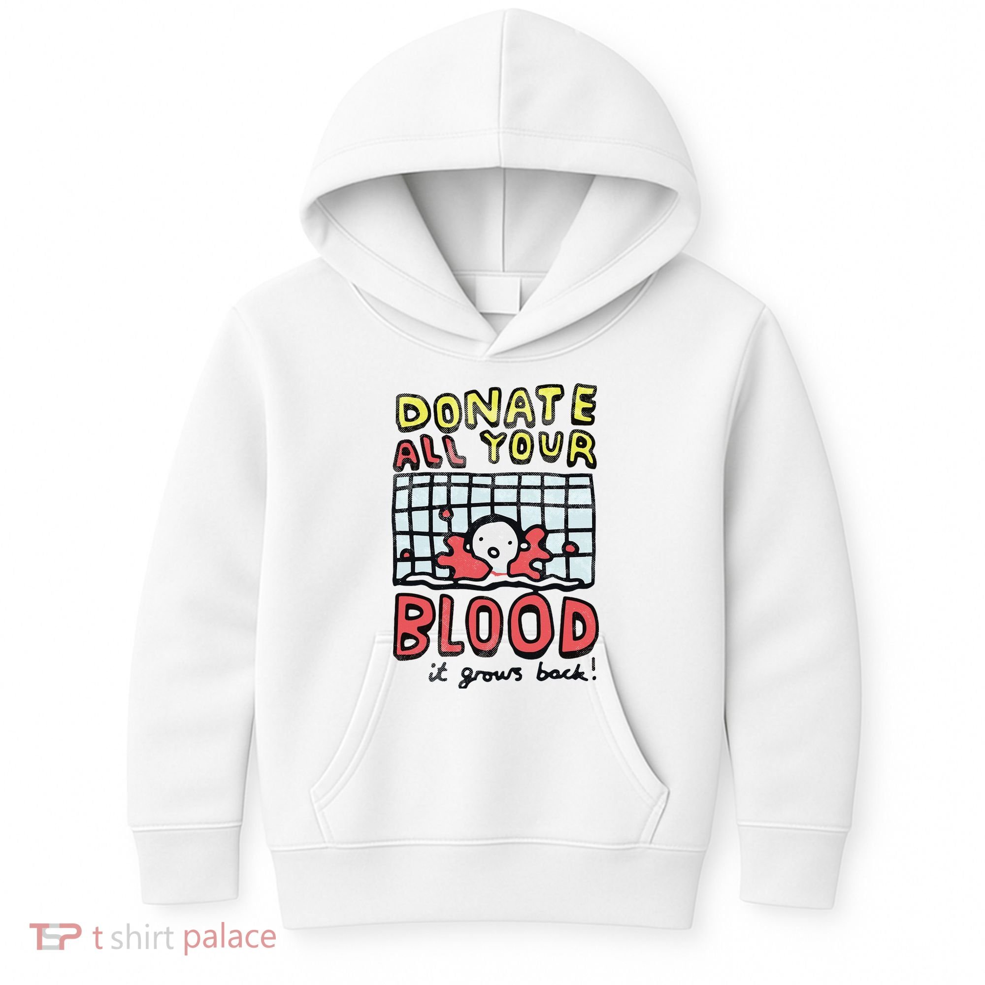 Donate All Your Blood It Grows Back  Kids Hoodie