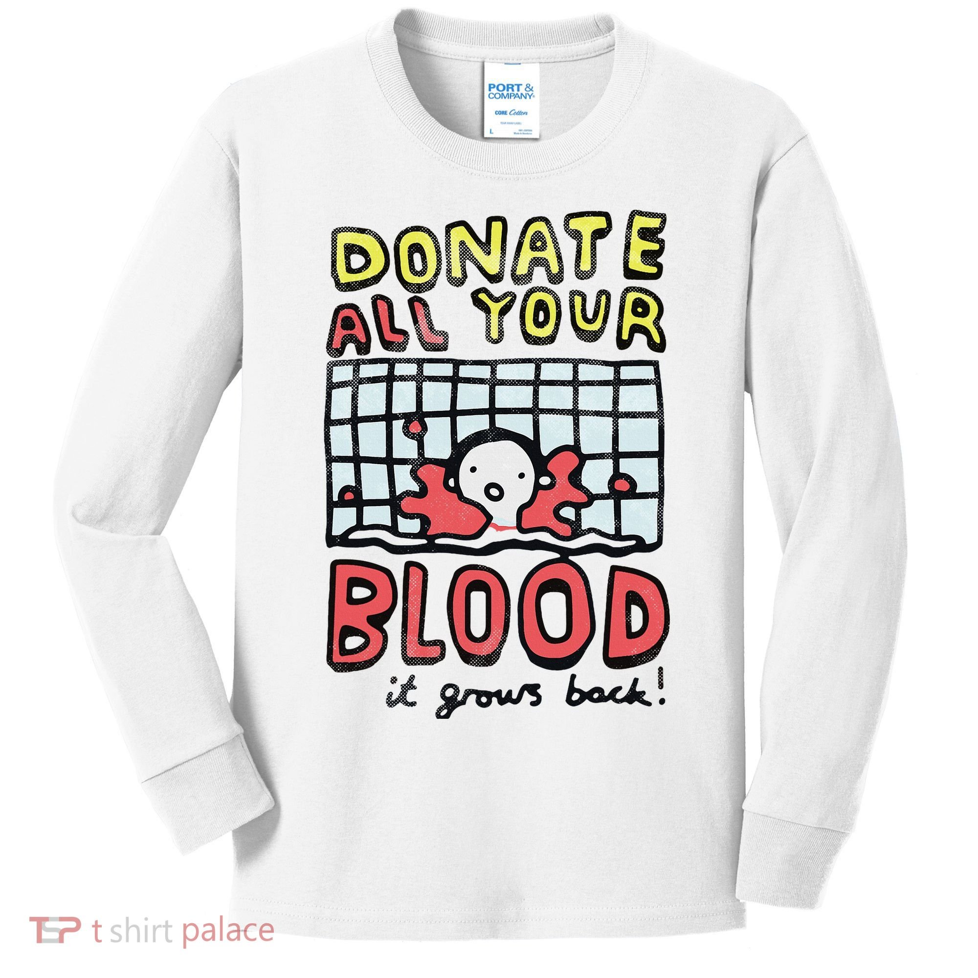 Donate All Your Blood It Grows Back  Kids Long Sleeve Shirt
