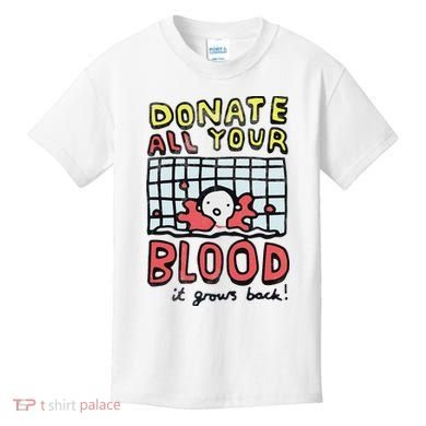 Donate All Your Blood It Grows Back  Kids T-Shirt