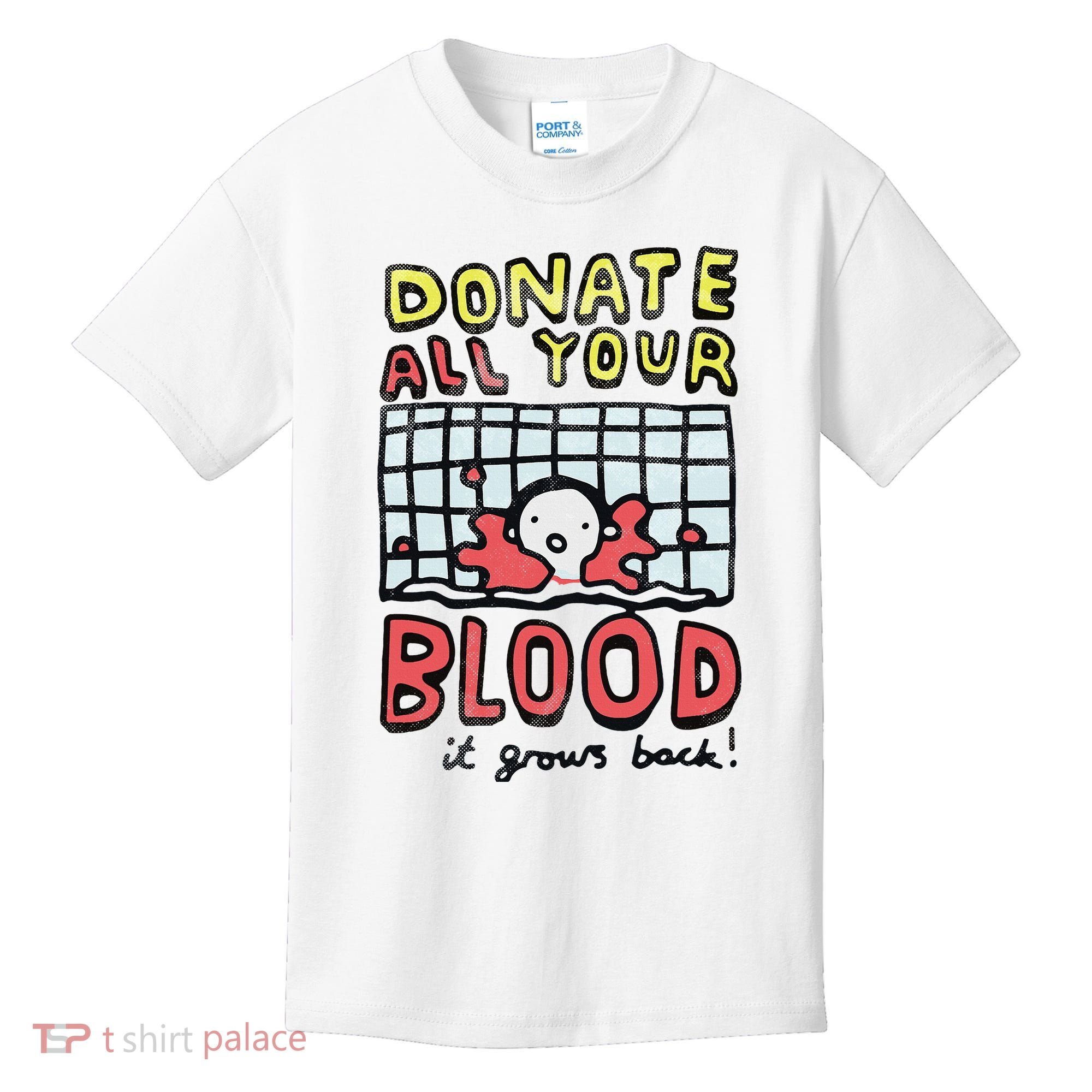Donate All Your Blood It Grows Back  Kids T-Shirt