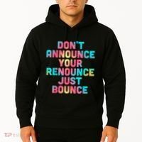 DonT Announce Your Renounce Just Bounce Hoodie thumb 2