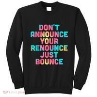 DonT Announce Your Renounce Just Bounce Sweatshirt thumb 0