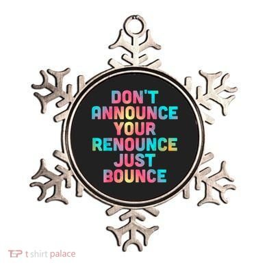 DonT Announce Your Renounce Just Bounce Ornament