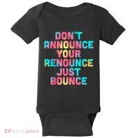 DonT Announce Your Renounce Just Bounce Baby Bodysuit thumb 0
