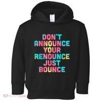 DonT Announce Your Renounce Just Bounce Toddler Hoodie thumb 0
