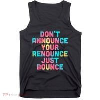 DonT Announce Your Renounce Just Bounce Tank Top thumb 0