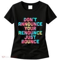 DonT Announce Your Renounce Just Bounce Women's T-Shirt thumb 0