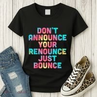 DonT Announce Your Renounce Just Bounce Women's T-Shirt thumb 3