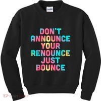 DonT Announce Your Renounce Just Bounce Kids Sweatshirt thumb 0
