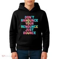 DonT Announce Your Renounce Just Bounce Kids Hoodie thumb 4