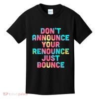 DonT Announce Your Renounce Just Bounce Kids T-Shirt thumb 0
