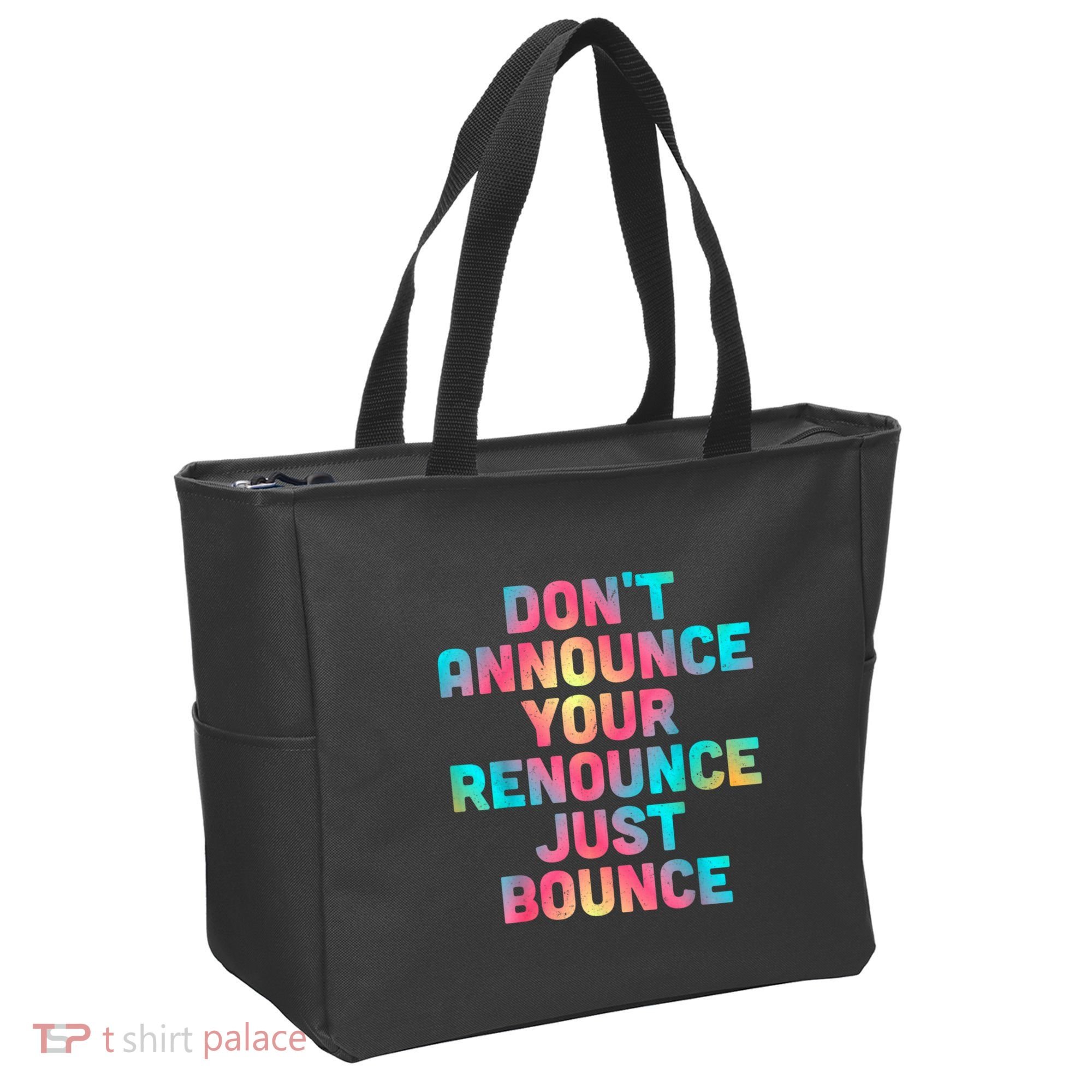 DonT Announce Your Renounce Just Bounce Tote Bag