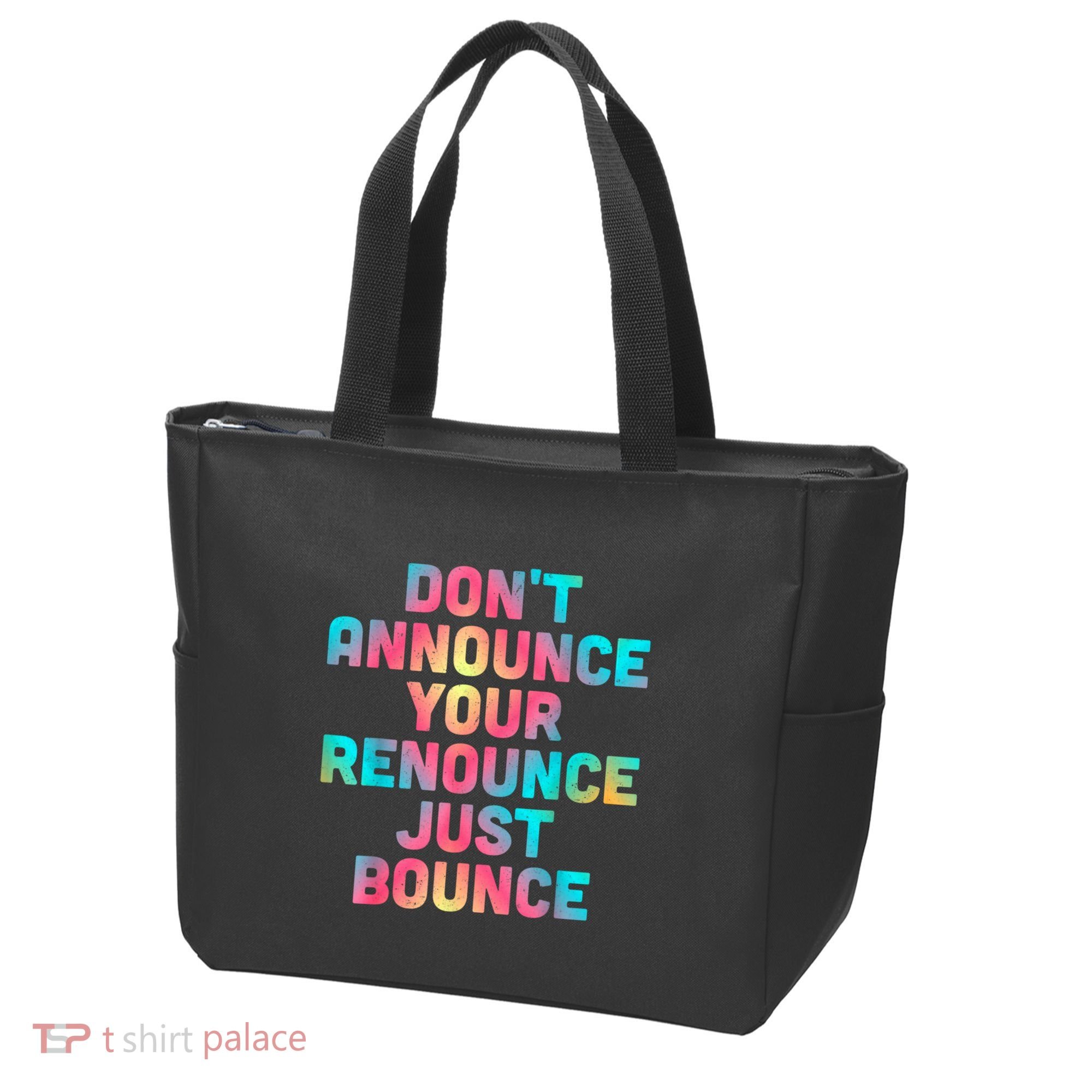 DonT Announce Your Renounce Just Bounce Tote Bag