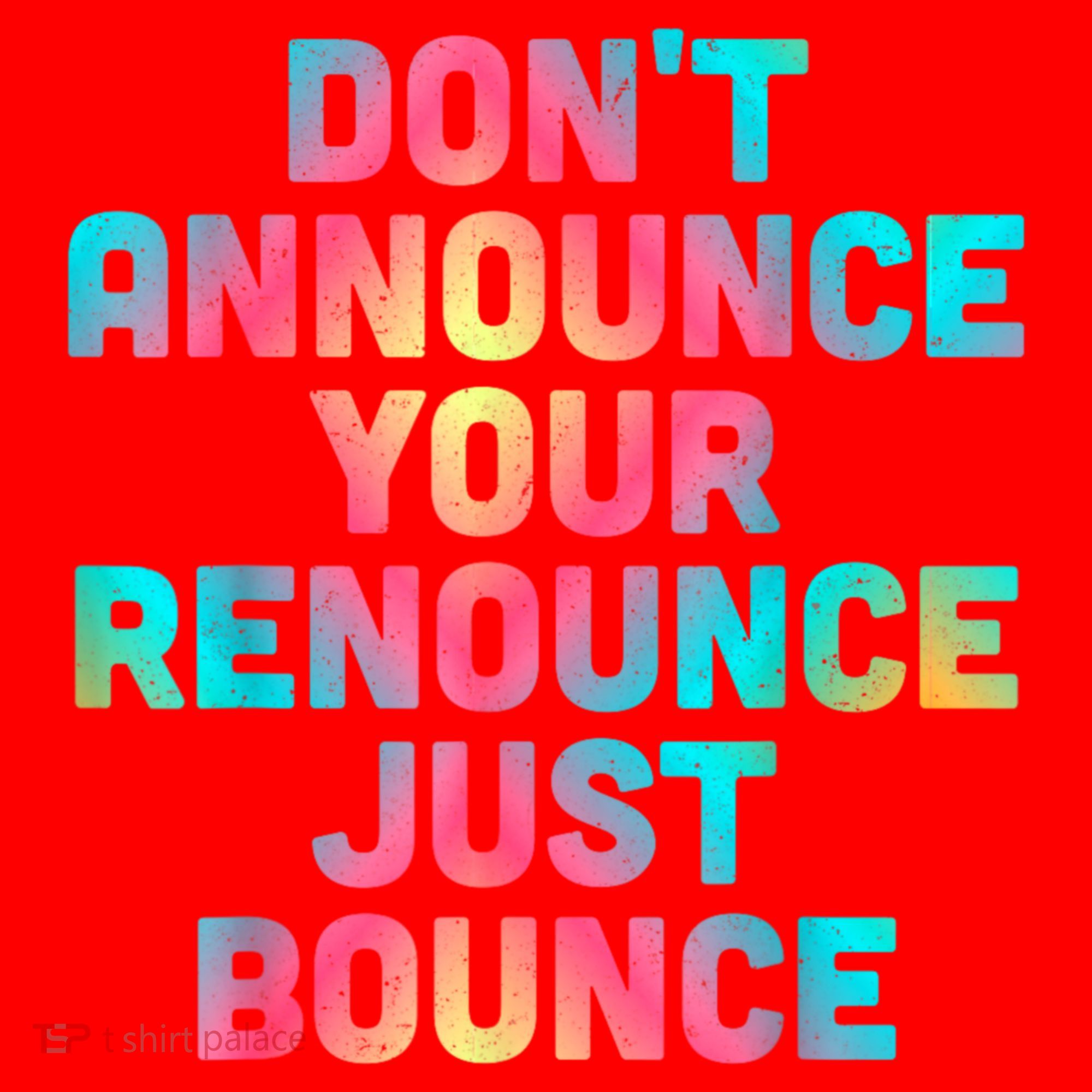 DonT Announce Your Renounce Just Bounce Santa Hat