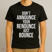 DonT Announce Your Renounce Just Bounce T-Shirt thumb 3